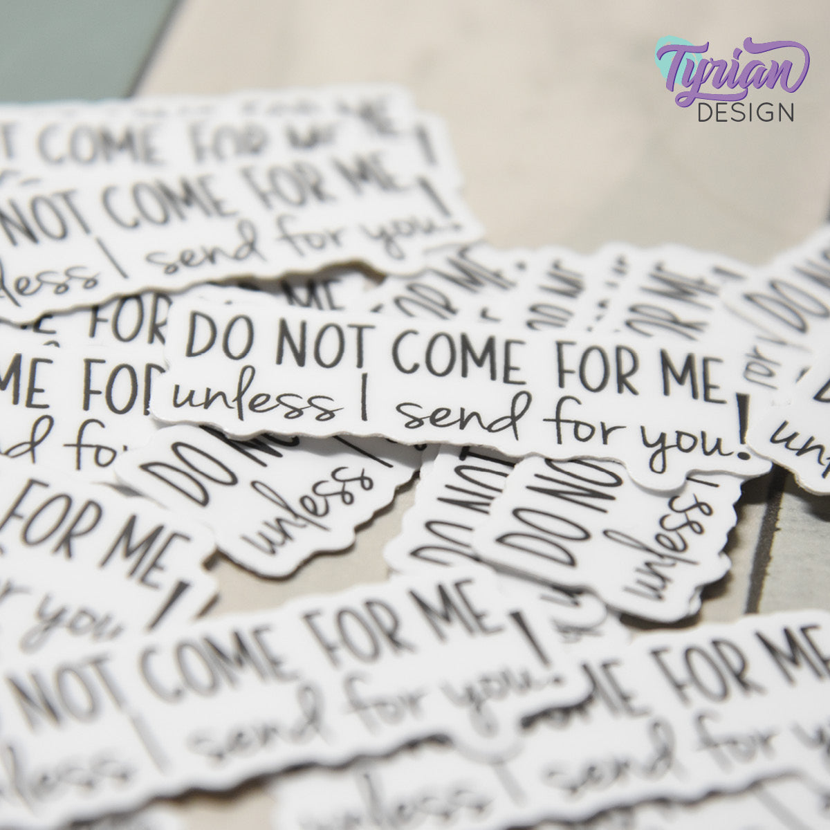 Do Not Come For Me Unless I Send For You Vinyl Sticker | 2" x 1"