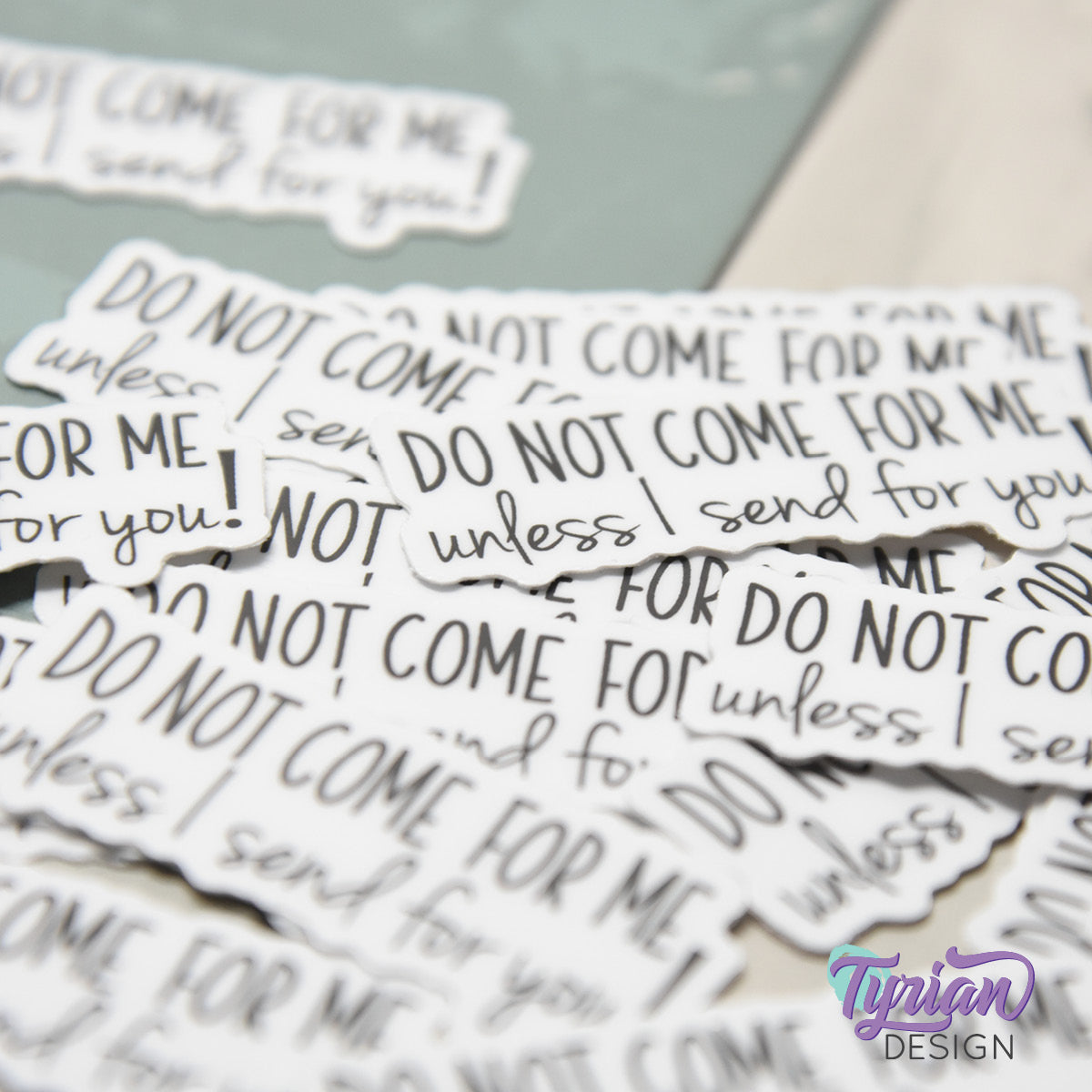 Do Not Come For Me Unless I Send For You Vinyl Sticker | 2" x 1"