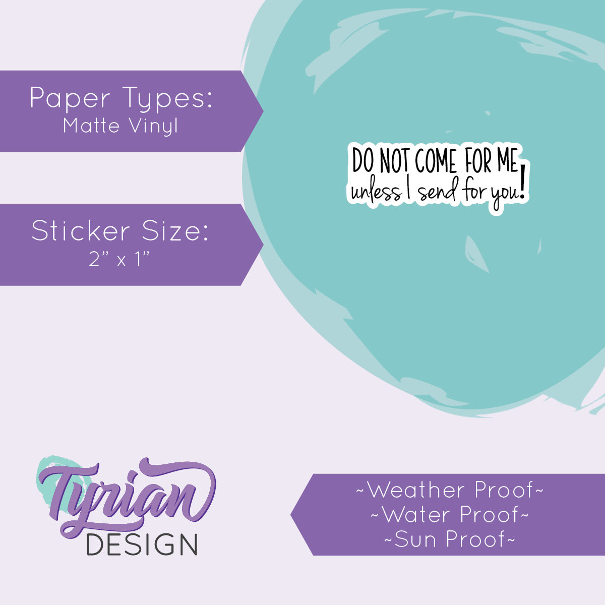 Do Not Come For Me Unless I Send For You Vinyl Sticker | 2" x 1"