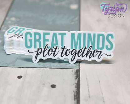 Great Minds Plot Together Vinyl Sticker | high quality weather proof vinyl | 3 x 1.25" | Turquoise Partner in Crime Sticker