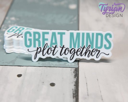 Great Minds Plot Together Vinyl Sticker | high quality weather proof vinyl | 3 x 1.25" | Turquoise Partner in Crime Sticker