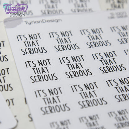It's Not That Serious Sticker | 17 Stickers