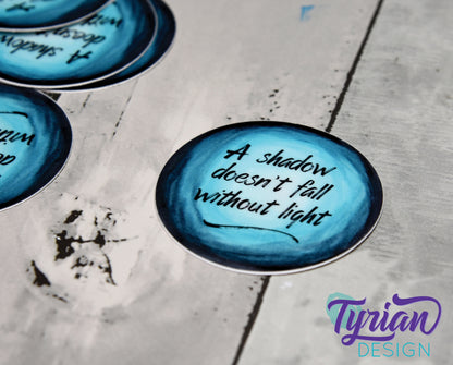 Shadow doesn't fall without light Vinyl Sticker | 2"