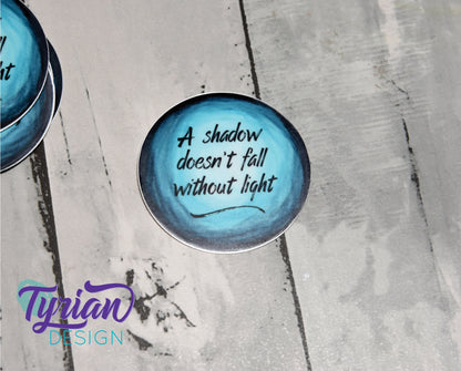 Shadow doesn't fall without light Vinyl Sticker | 2"