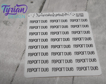 Report Due Stickers |  24 Stickers  |  1" x .34" each | different fonts.