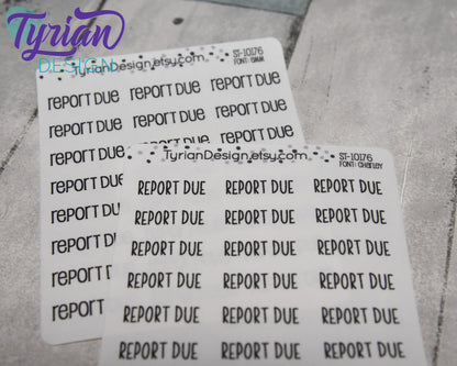 Report Due Stickers |  24 Stickers  |  1" x .34" each | different fonts.