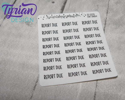 Report Due Stickers |  24 Stickers  |  1" x .34" each | different fonts.