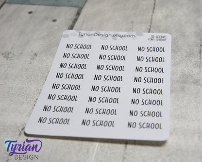 No School Stickers | 24 Stickers | 1" x .35" Sticker size | Charley Font