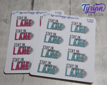 Stay in your lane Stickers | Different color options | 3.5 x 4.5" Sheet | 1.3 x .9" Sticker size | 8 stickers per sheet
