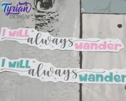 I will always wander Pink Vinyl Sticker | high quality weather proof vinyl | 4 x 1" | Wander sticker