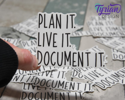 Plan it. Live it. Document it. Vinyl Sticker | high quality weather proof vinyl | 3 x 2.5" | Planner sticker