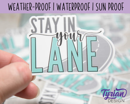 Stay in Your Lane Vinyl Sticker | high quality weather proof vinyl | 3 x 2" | Road sticker | Mind your business