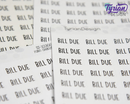 Bill Due Stickers | 32 Stickers | .73" x .35" Each | Charley Font