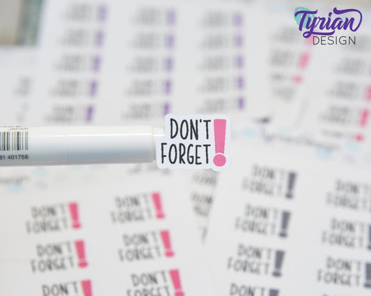 Don't Forget Stickers| 15 Stickers | .8" x .63" Each | Various Colors