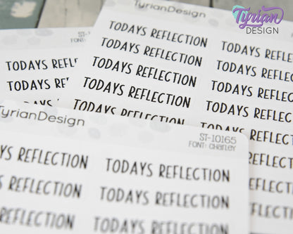 Todays Reflection Stickers |  Reflection Stickers | 16 Stickers | 1.5" x .35" | 3.5 x 4.5" Sheet | Charley Font | White or Clear