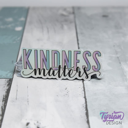 Kindness Matters Vinyl Sticker | Rainbow Matte Oil Slick | high quality weather proof vinyl | 3" x 1.25" inches | Kindness Sticker