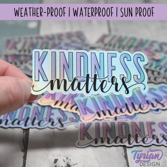 Kindness Matters Vinyl Sticker | Rainbow Matte Oil Slick | high quality weather proof vinyl | 3" x 1.25" inches | Kindness Sticker
