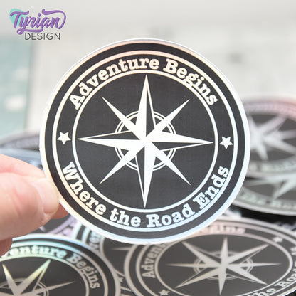 Holographic Adventure Begins where the road ends Vinyl Sticker, high quality weather proof vinyl. 3 inch Round Compass sticker