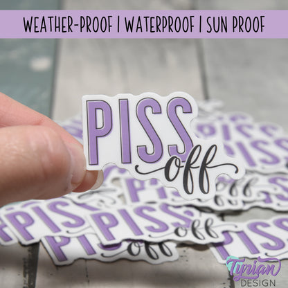 Piss Off Vinyl Sticker | High quality weather proof vinyl | 2. x 1.5" | Purple Sticker| Pastel sticker | Sassy Sticker