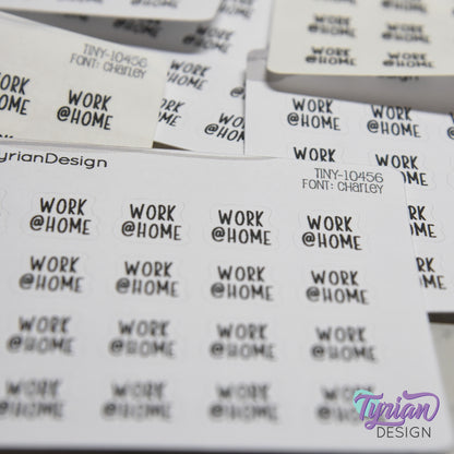 Tiny Work @ Home Stickers | 20 Stickers | .5 x .48" each | Font: Charley