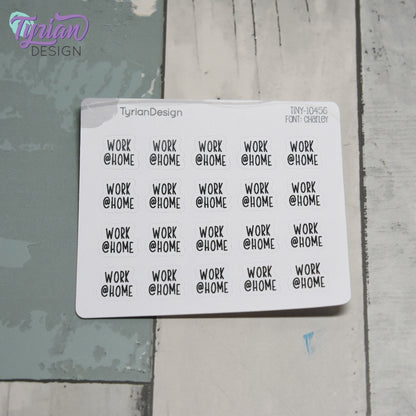 Tiny Work @ Home Stickers | 20 Stickers | .5 x .48" each | Font: Charley