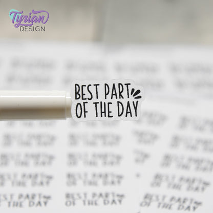 Best Part of the Day Stickers  | 15 Stickers | 1." x .6" Each | Charley Font