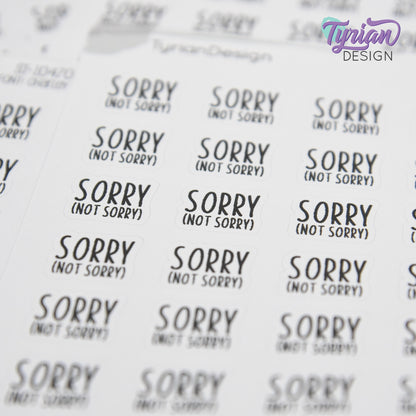 Sorry, Not Sorry Stickers | 24 Stickers | .62" x ..53" Each | Charley Font