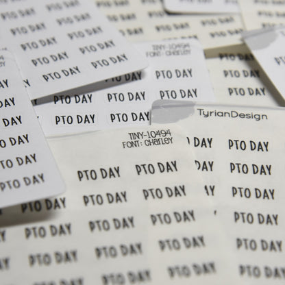 Tiny PTO Day Stickers | 30 Stickers | .54 x .26" each | Font: Charley