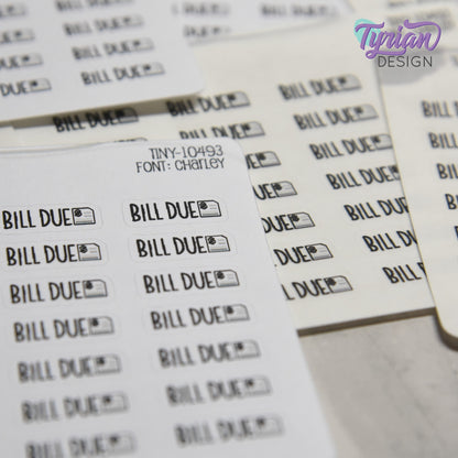 Tiny Bill Due Stickers|28 Stickers | .64 x .26" each | Font: Charley