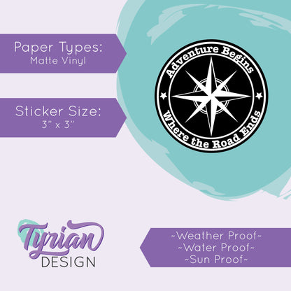 Adventure Begins where the road ends Vinyl Sticker, high quality weather proof vinyl. 3 inch Round Compass sticker