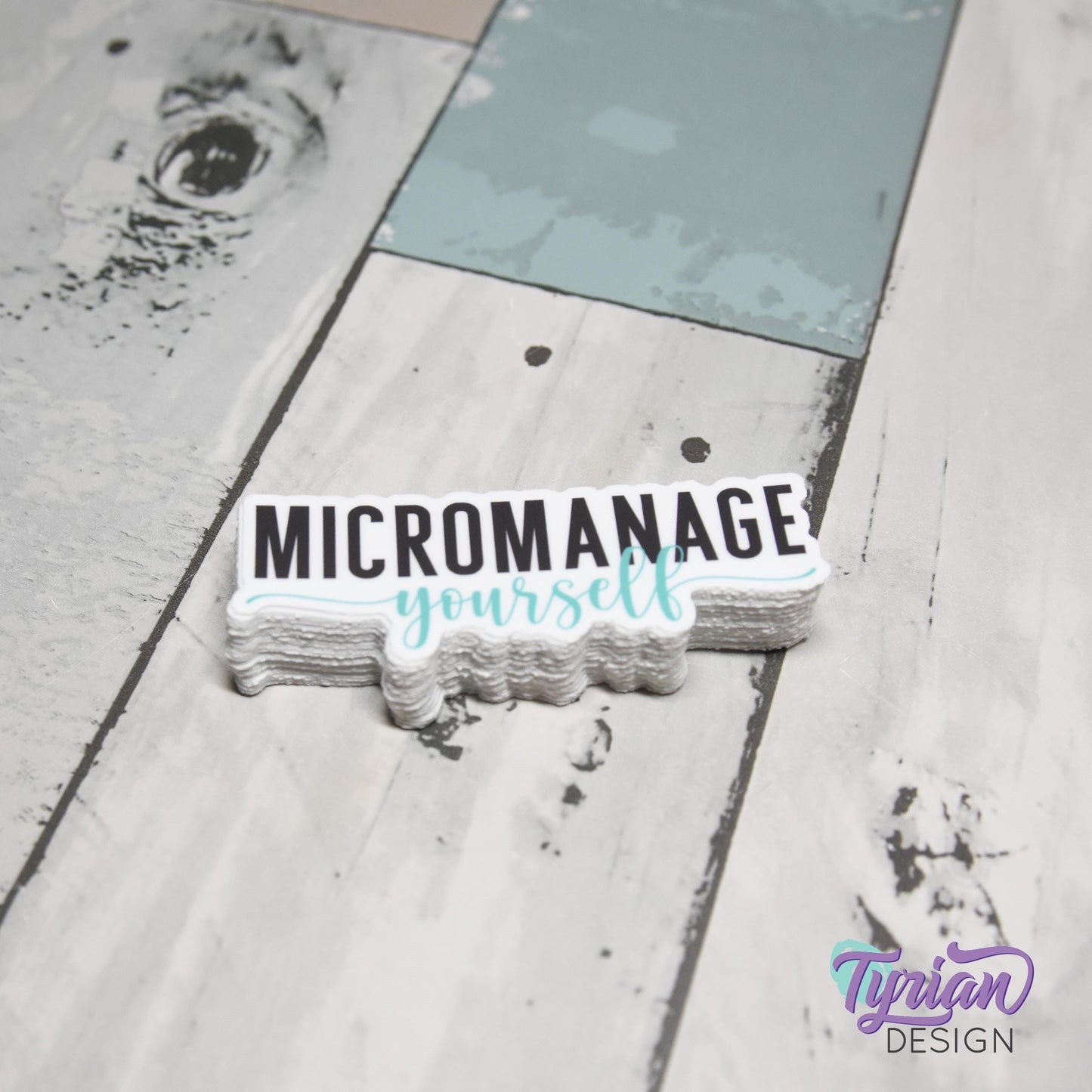 Micromanage Yourself Vinyl Sticker | high quality weather proof vinyl | 3 x 1" | Turquoise Micromanager Sticker