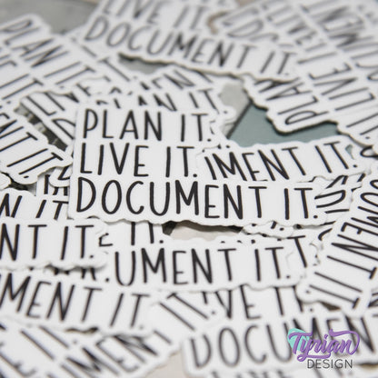 Plan it. Live it. Document it. Small Vinyl Sticker | high quality weather proof vinyl | 2 x 1.5" | Planner sticker