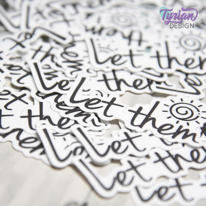 Let Them Vinyl Sticker | Waterproof, Weatherproof & Durable | 2" x 1"  | Mental Health sticker | Tumbler Sticker | Dishwasher Safe