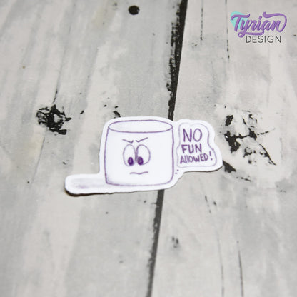 No Fun Allowed Sticker | Waterproof, Weatherproof & Durable | 2" x 1.2" | Tumbler Sticker | Dishwasher Safe | Sketchy Mellows Sticker