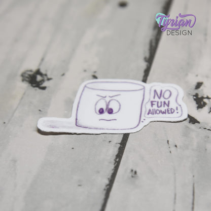 No Fun Allowed Sticker | Waterproof, Weatherproof & Durable | 2" x 1.2" | Tumbler Sticker | Dishwasher Safe | Sketchy Mellows Sticker