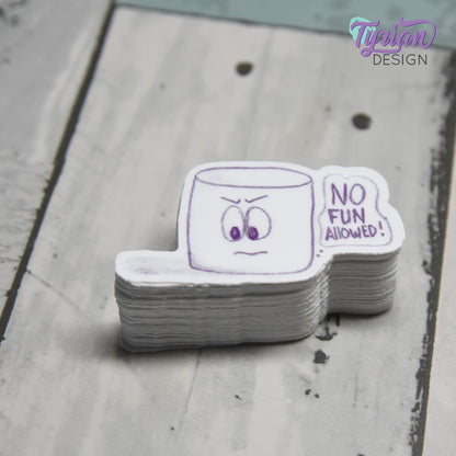No Fun Allowed Sticker | Waterproof, Weatherproof & Durable | 2" x 1.2" | Tumbler Sticker | Dishwasher Safe | Sketchy Mellows Sticker
