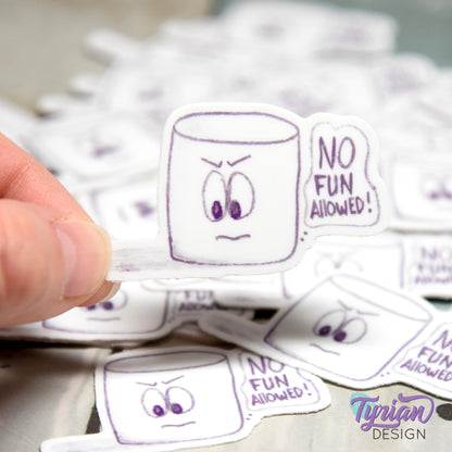 No Fun Allowed Sticker | Waterproof, Weatherproof & Durable | 2" x 1.2" | Tumbler Sticker | Dishwasher Safe | Sketchy Mellows Sticker