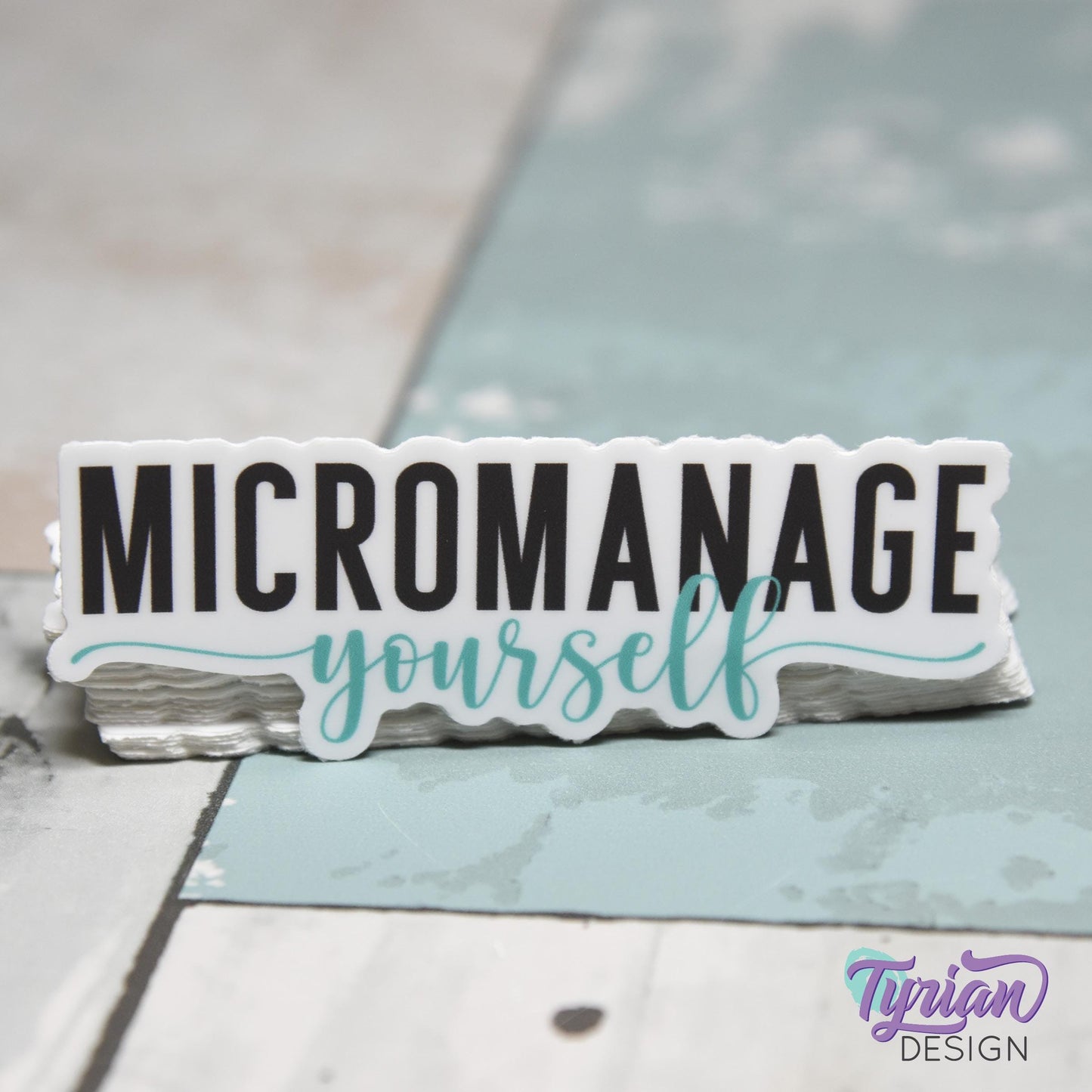 Micromanage Yourself Vinyl Sticker | high quality weather proof vinyl | 3 x 1" | Turquoise Micromanager Sticker