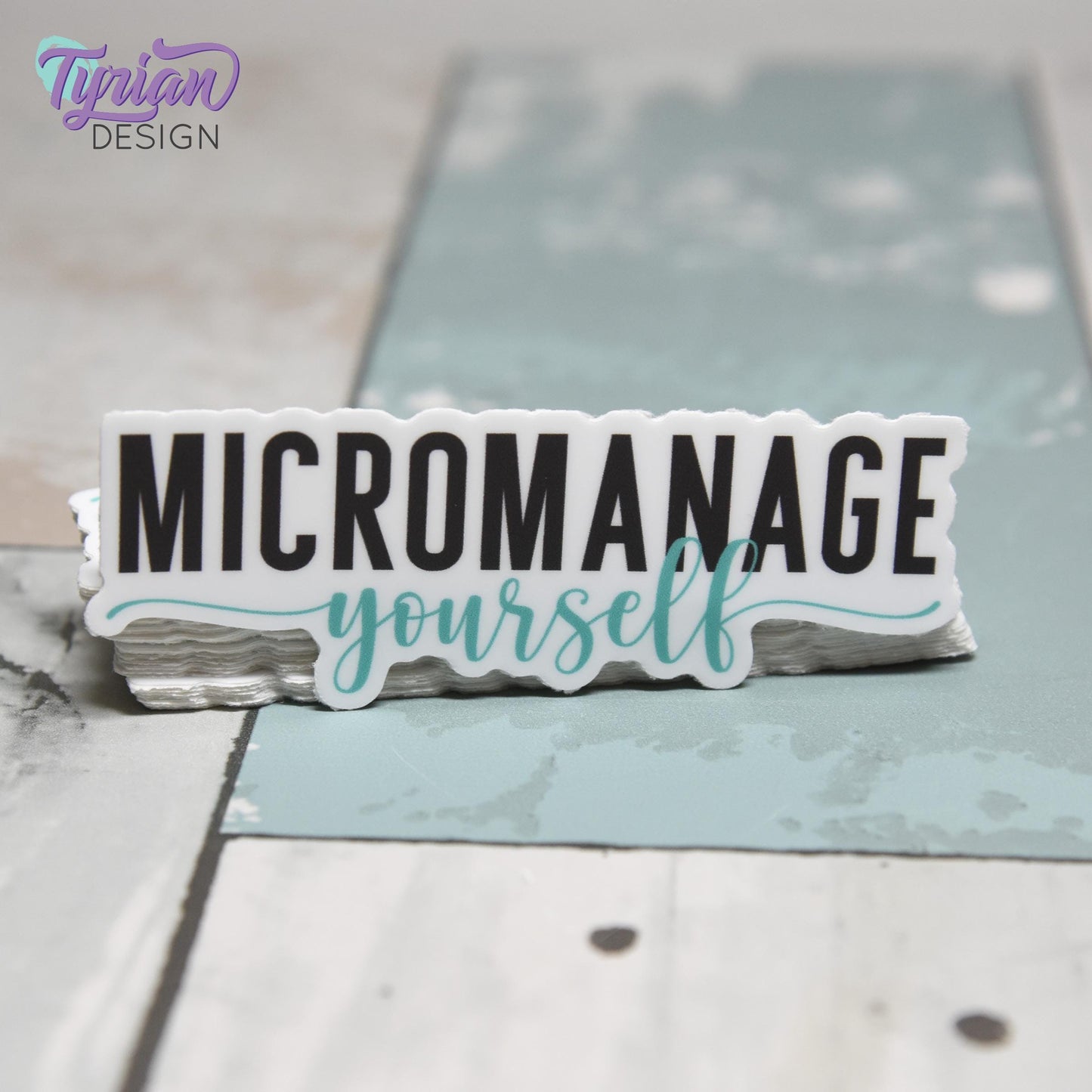Micromanage Yourself Vinyl Sticker | high quality weather proof vinyl | 3 x 1" | Turquoise Micromanager Sticker