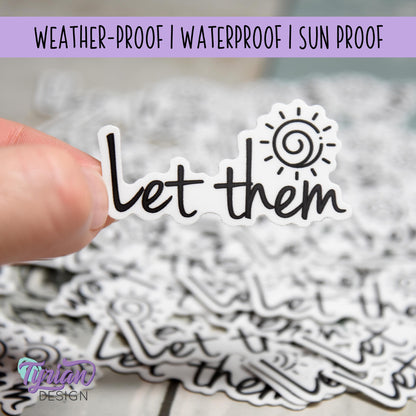 Let Them Vinyl Sticker | Waterproof, Weatherproof & Durable | 2" x 1"  | Mental Health sticker | Tumbler Sticker | Dishwasher Safe