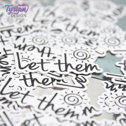 Let Them Vinyl Sticker | Waterproof, Weatherproof & Durable | 2" x 1"  | Mental Health sticker | Tumbler Sticker | Dishwasher Safe