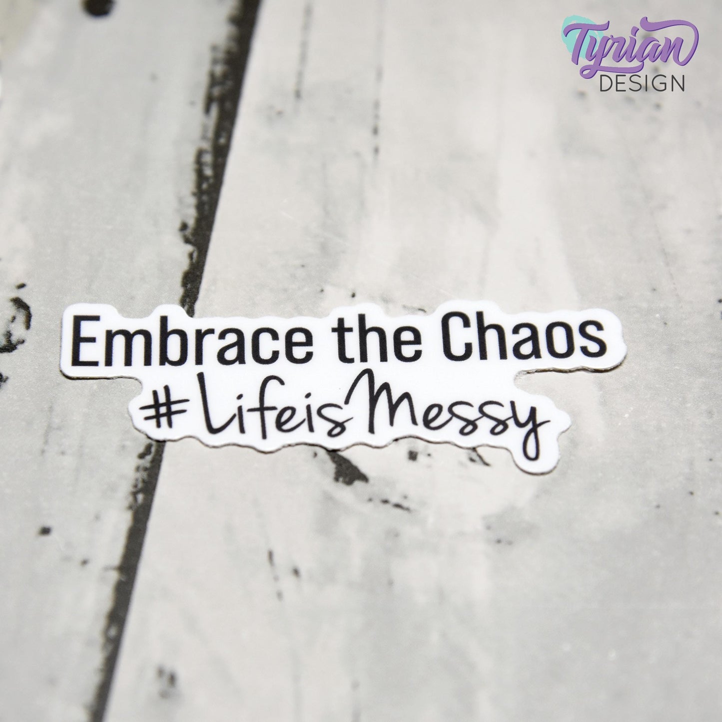 Embrace the Chaos Vinyl Sticker | Waterproof, Weatherproof & Durable | 2.5" x 1"  | Life sticker | Tumbler Sticker | Dishwasher Safe