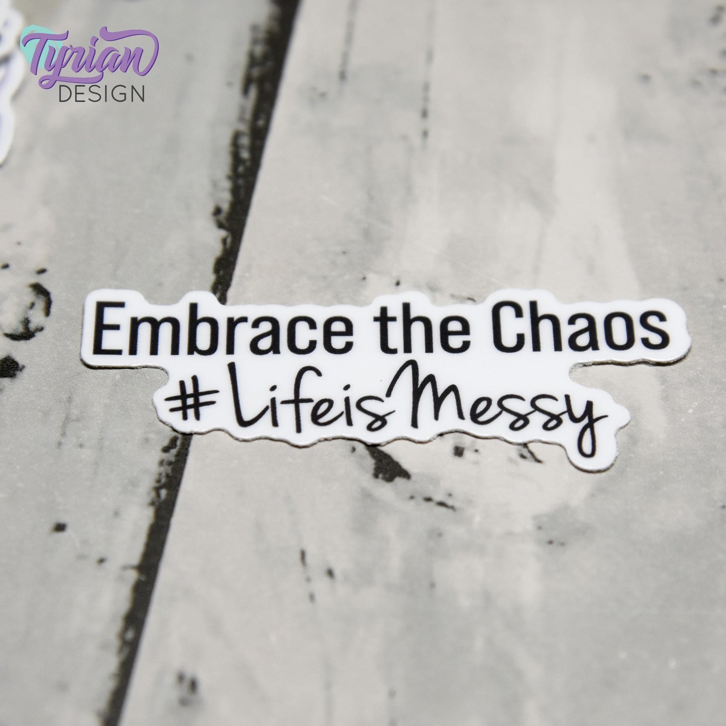 Embrace the Chaos Vinyl Sticker | Waterproof, Weatherproof & Durable | 2.5" x 1"  | Life sticker | Tumbler Sticker | Dishwasher Safe