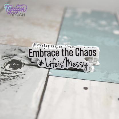 Embrace the Chaos Vinyl Sticker | Waterproof, Weatherproof & Durable | 2.5" x 1"  | Life sticker | Tumbler Sticker | Dishwasher Safe