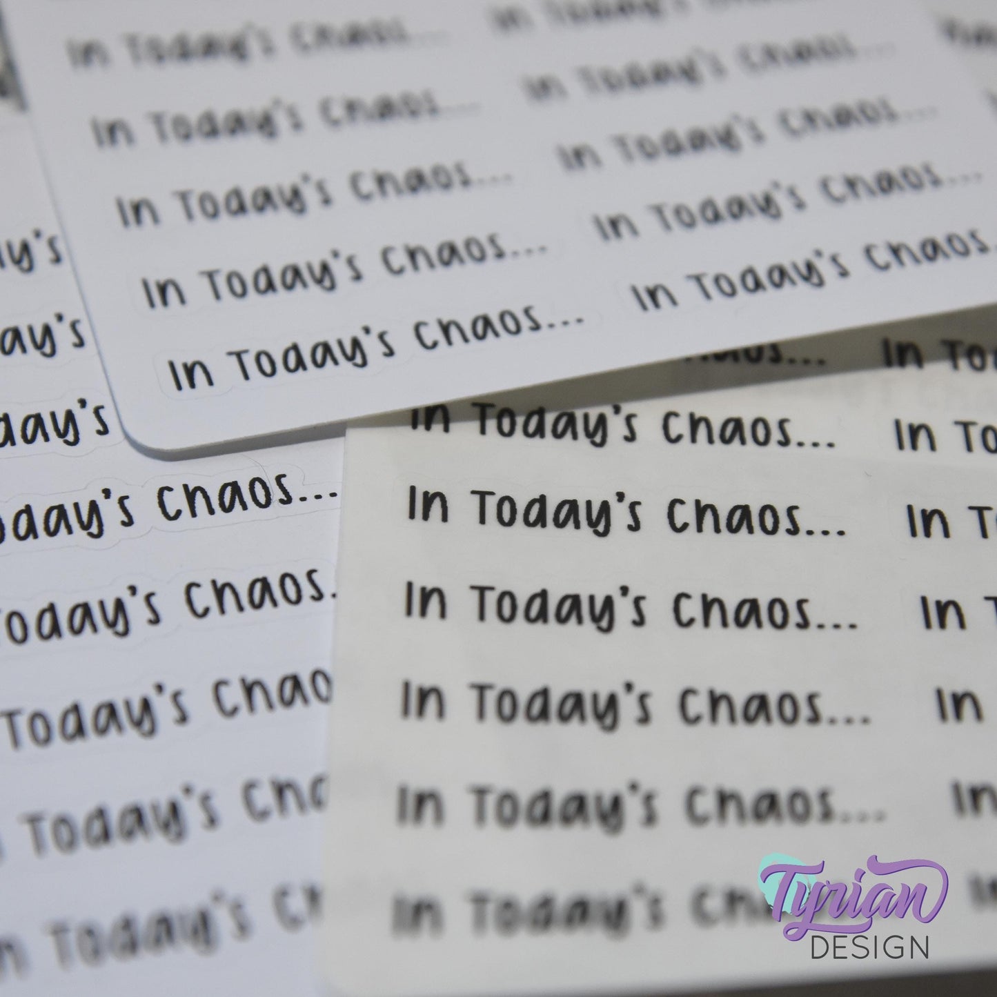 In Today's Chaos Stickers | 16 Stickers per sheet | 1.53 x .35" Each | Cole Font