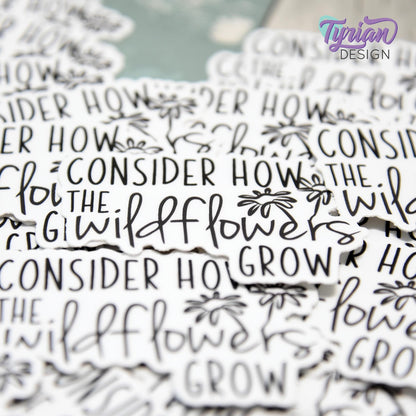 Consider How the Wildflowers Grow Vinyl Sticker | Bible Sticker | Wildflower Sticker | High quality weather proof vinyl | 2.5x 1.7 in