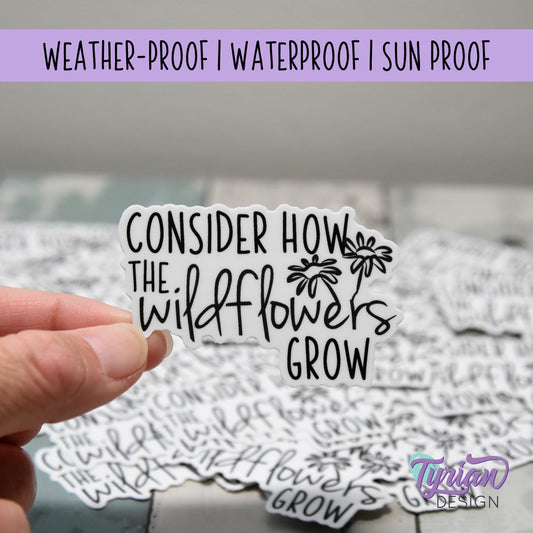 Consider How the Wildflowers Grow Vinyl Sticker | Bible Sticker | Wildflower Sticker | High quality weather proof vinyl | 2.5x 1.7 in