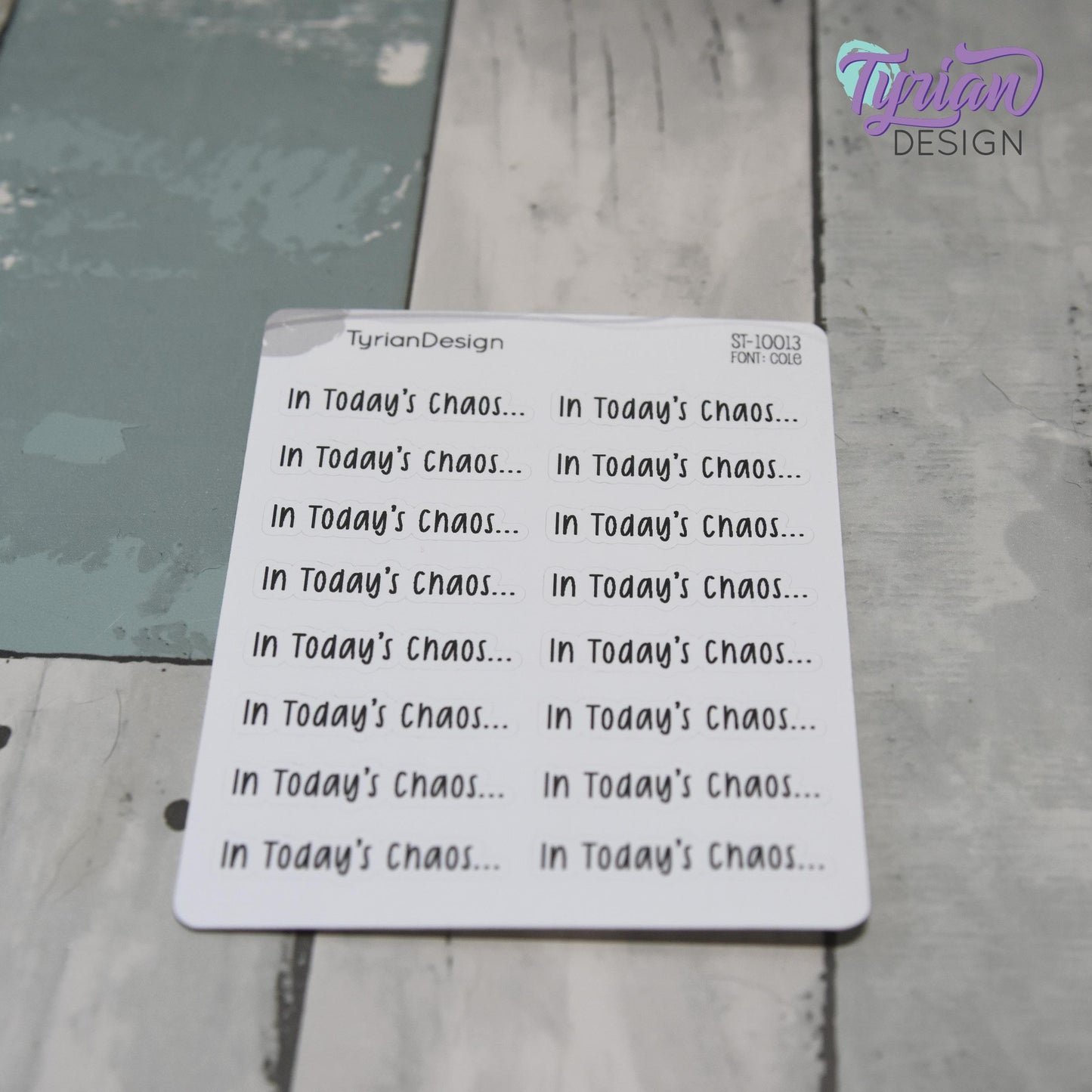 In Today's Chaos Stickers | 16 Stickers per sheet | 1.53 x .35" Each | Cole Font