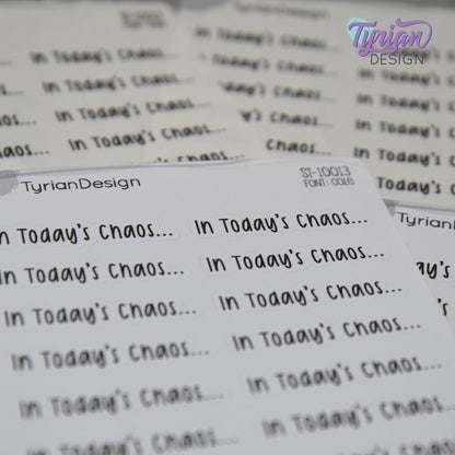 In Today's Chaos Stickers | 16 Stickers per sheet | 1.53 x .35" Each | Cole Font