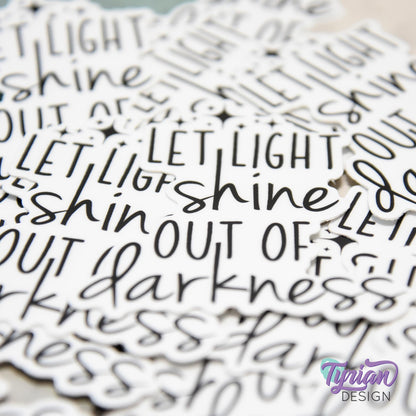 Let Light Shine out of Darkness Vinyl Sticker | Bible Verse Sticker | Light Shine Sticker | High quality weather proof vinyl | 2.28 x 2.5 in